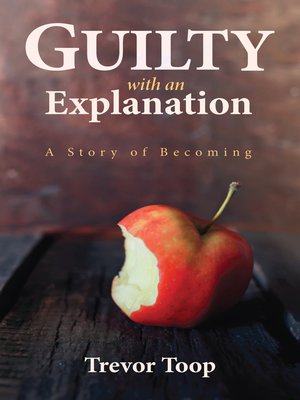cover image of Guilty with an Explanation